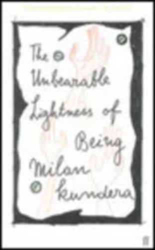 Milan Kundera - The Unbearable Lightness of Being