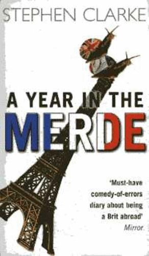 Stephen Clarke - A year in the merde