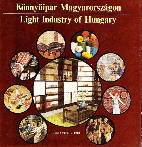 Neugebauer Róbert (szerk.) - Könnyűipar Magyarországon - Light Industry of Hungary