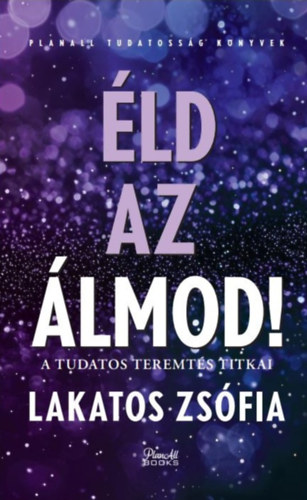 Lakatos Zs�fia - �ld az �lmod!
