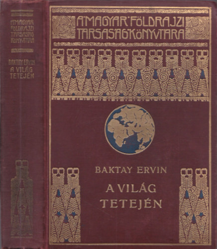 Baktay Ervin - A vilg tetejn - Krsi Csoma Sndor nyomdokain Nyugati Tibetbe