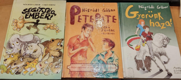 Cak Ferenc , Molnr Gyula Ngrdi Gbor (ill.) - 3 db Ngrdi Gbor: Gyernk haza! + PetePite + Segtsg, ember!