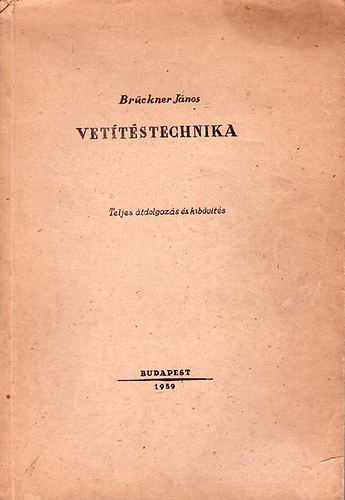 Br�ckner J�nos - Vet�t�stechnika