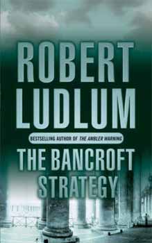 Robert Ludlum - The Bancroft Strategy