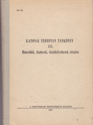 Katonai tereptan tank�nyv III. k�tet (Honv�dek, tisztesek, tiszthelyettesek r�sz�re )