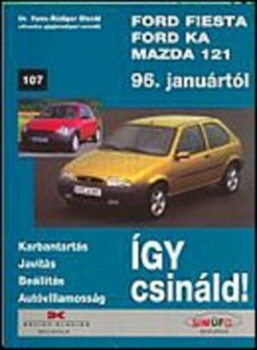 Hans-R�diger Etzold - �gy csin�ld! Ford Fiesta, Ford Ka, Mazda 121