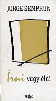 Jorge Sempr�n - �rni vagy �lni