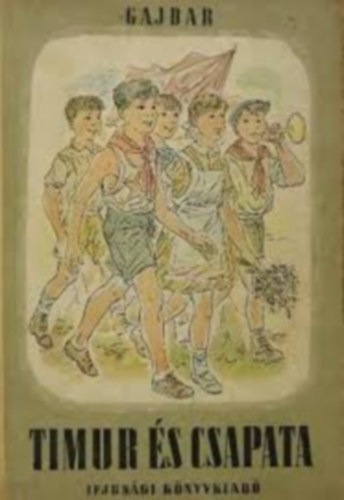 Arkagyij P. Gajdar - Timur �s csapata