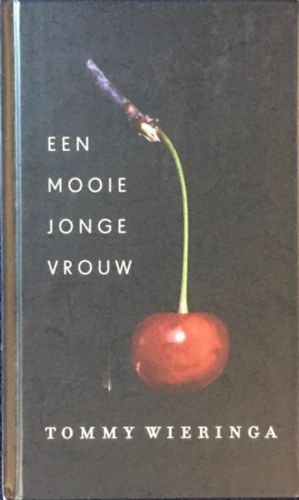 Tommy Wieringa - Een mooie jonge vrouw