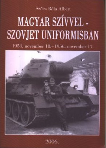 Szcs Bla Albert - Magyar szvvel - Szovjet uniformisban (Dediklt)