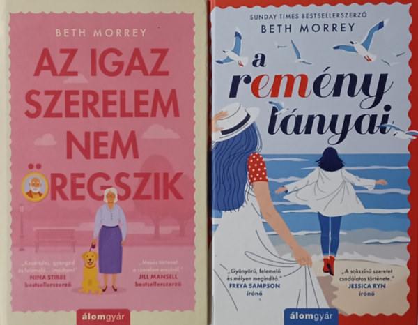 Beth Morrey - Az igaz szerelem nem regszik +  A remny lnyai (2 m)