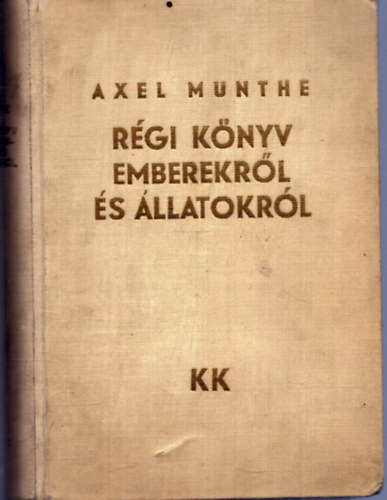 Axel Munthe - Rgi knyv emberekrl s llatokrl