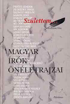 Csiff�ry Gabriella  (Szerk.) - Sz�lettem... (magyar �r�k �n�letrajzai)