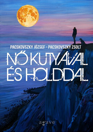 Szerz Pacskovszky Jzsef Pacskovszky Zsolt Szerkeszt Velkei Zoltn Bords Veronika Boncz va - N kutyval s Holddal - Szerkesztette: Pacskovszky Jzsef