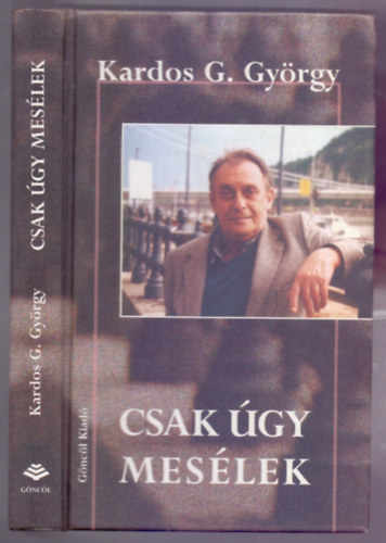 Kardos G. György - Csak úgy mesélek