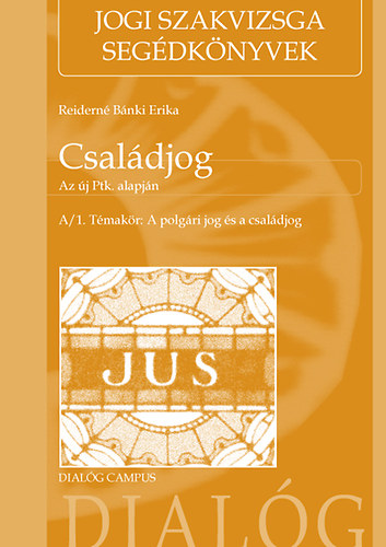 Reiderné Bánki Erika - Családjog. Az új Ptk. alapján (2015)