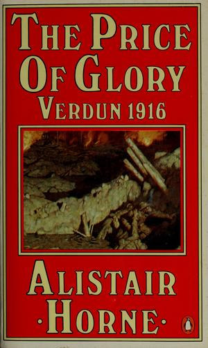 Alistair Horne - The Price of Glory: Verdun 1916 (France #2)