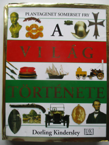 Dorling Kindersley - A vil�g t�rt�nete