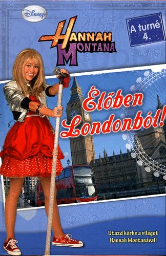 M.c. King - �l�ben Londonb�l! - A turn� 4. - Hannah Montana
