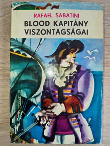 Raffael Sabatini - Blood kapitny viszontagsgai