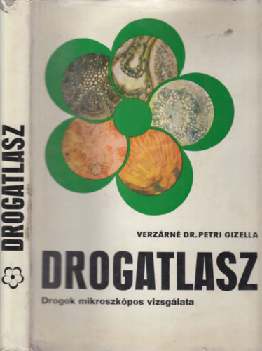 Verz�rn� Dr. Petri Gizella - Drogatlasz - Drogok mikroszk�pos vizsg�lata
