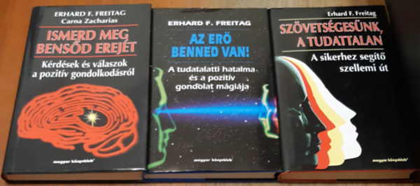 Erhard F. Freitag - Ismerd meg bens�d erej�t + Az er� benned van! + Sz�vets�ges�nk a tudattalan