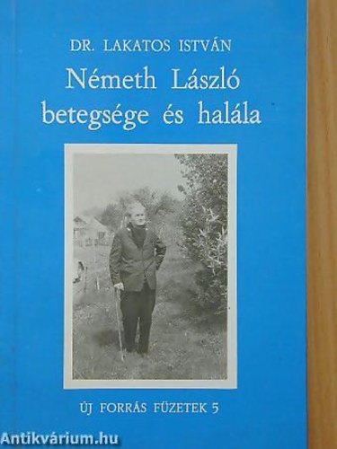 Dr. Lakatos Istv�n - N�meth L�szl� betegs�ge �s hal�la