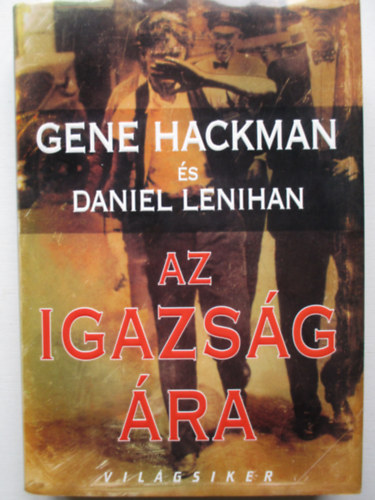 Gene Hackmann; Daniel Lenihan - Az igazsg ra