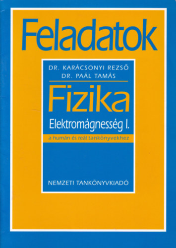 Dr. Karácsonyi Rezső - Dr. Paál Tamás - Fizika - Elektromosság I. (Feladatok)
