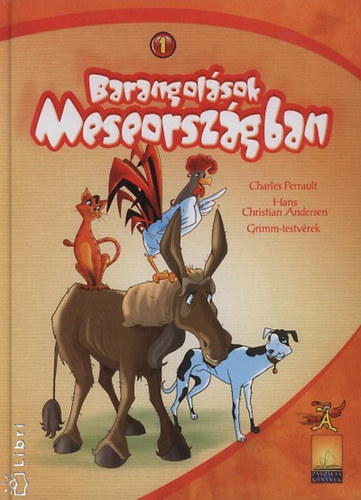 Andersen-Grimm-Perrault - Barangolsok meseorszgban 1.