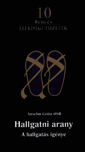 Anselm Grn - Hallgatni arany