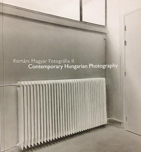 Kort�rs Magyar Fotogr�fia II./Contemporary Hungarian Photography