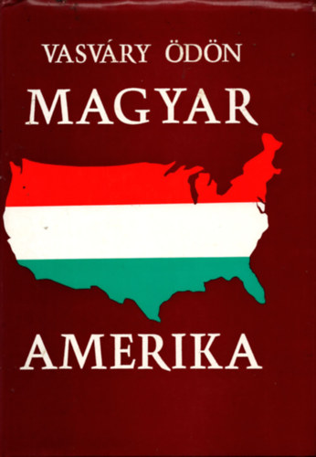 Vasvry dn - Magyar Amerika