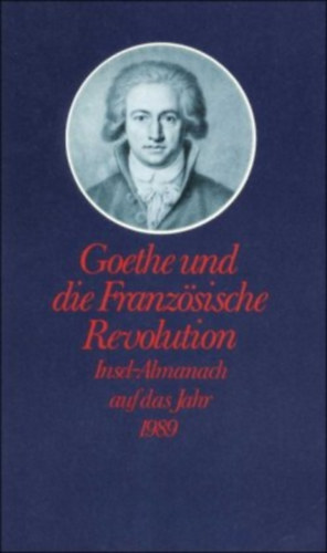 Karl-Otto-Conrady - Goethe und die Franz�sische Revolution (Insel Almanach)