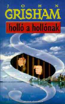 John Grisham - Holl a hollnak
