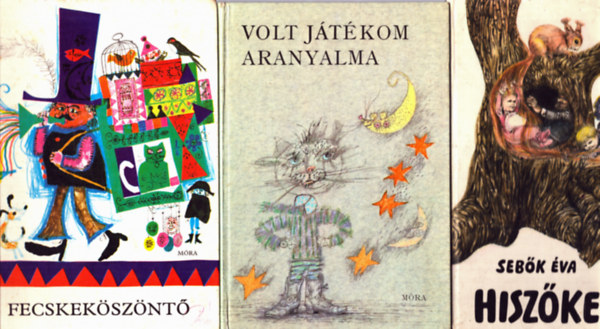Sebők Éva T. Aszódi Éva (szerk.) - 3 db mesekönyv: Hiszőke, Volt játékom aranyalma, Fecskeköszöntő
