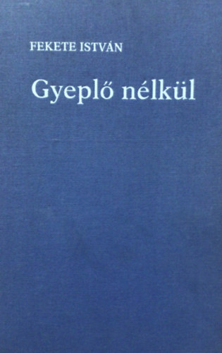 Fekete István - Gyeplő nélkül