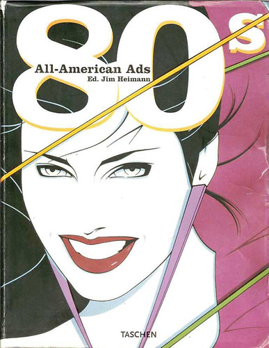 Steven Heller; Jim Heimann - All American Ads of the 80's