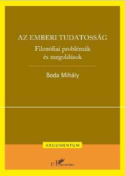 Boda Mihly - Az emberi tudatossg - Filozfiai problmk s megoldsok