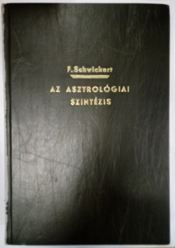 Friedrich Schwickert - Asztrolgiai szintzis