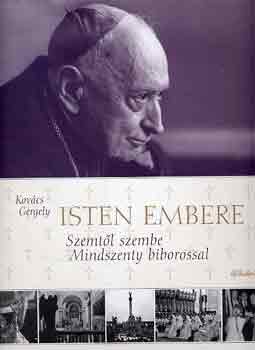 Kovcs Gergely - Isten embere (Szemtl szemben Mindszenthy bborossal)