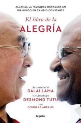 Desmond Tutu Dalai Lama - El libro de la alegría
