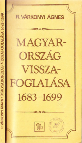 R. Vrkonyi gnes - Magyarorszg visszafoglalsa 1683-1699