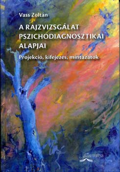 Vass Zoltn - A rajzvizsglat pszichodiagnosztikai alapjai
