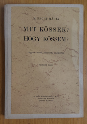 M. Recht Mrta - MIt kssek? Hogy kssek?