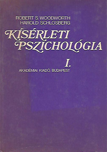 R.S.-Schlosberg, H. Woodworth - K�s�rleti pszichol�gia I.