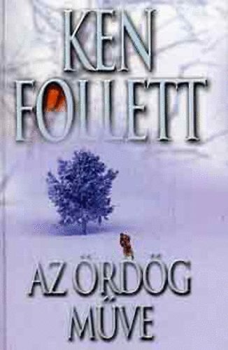 SZERZ Ken Follett SZERKESZT Solymosi va FORDT Ladnyi Katalin Ken Follett - Az rdg mve - Whiteout