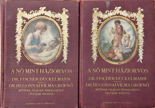 Dr. Hugonnai Vilma Grfn Dr. Fischer Dckelmann - A n mint hziorvos I.-II. Klns tekintettel a ni- s gyermekbetegsgekre valamint a szlszetre s gyermekpolsra. Fischer-Dckelmann Anna nyomn kzrebocsjtotta, elszval s jegyzetekkel elltta ~ ~.