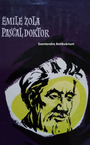 Pór Judit , Ford.: Antal László Émile Zola (szerk.) - Pascal doktor - A Rougon-Macquart család