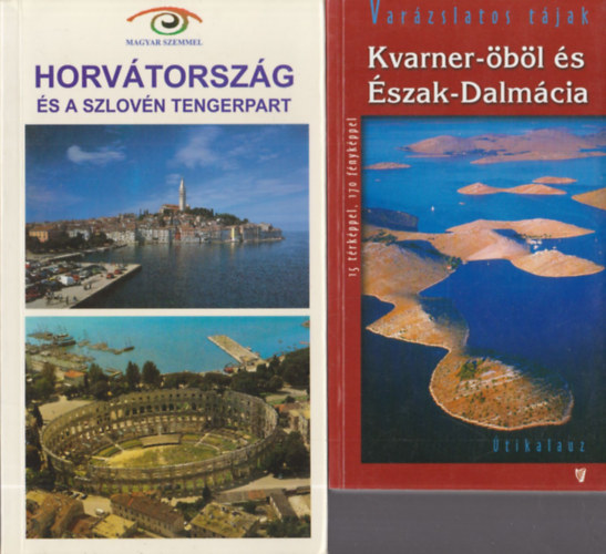 2 db tiknyv: Horvtorszg s a szlovn tengerpart + Kvarner-bl s szak-Dalmcia
